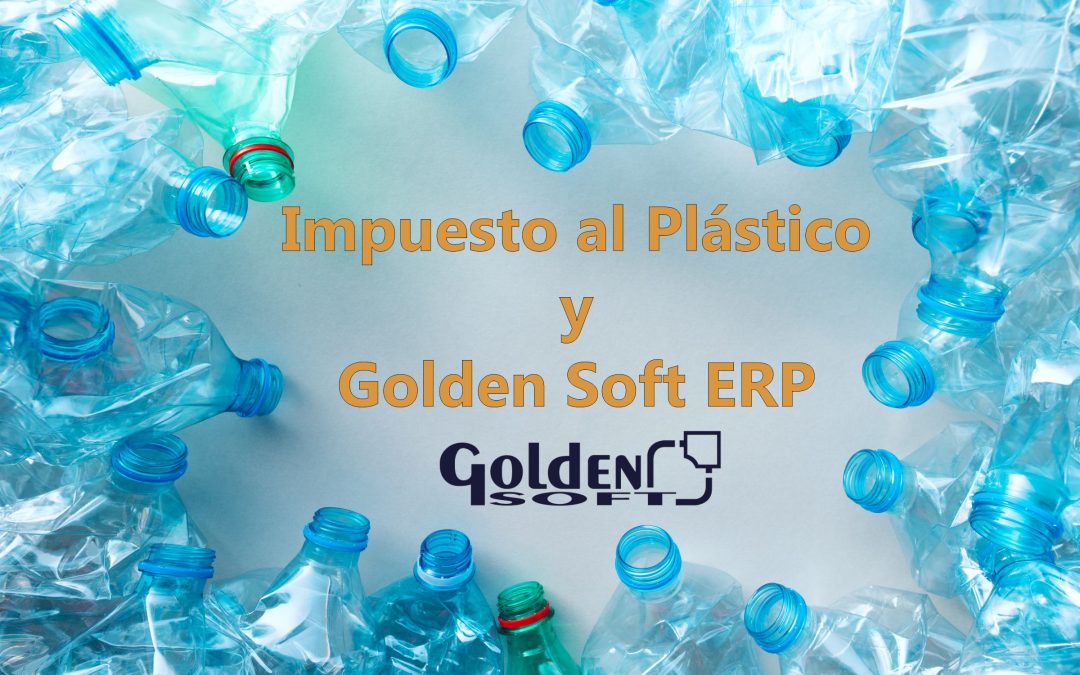 Impuesto al plástico golden soft erp crm tpv softnet sistemas