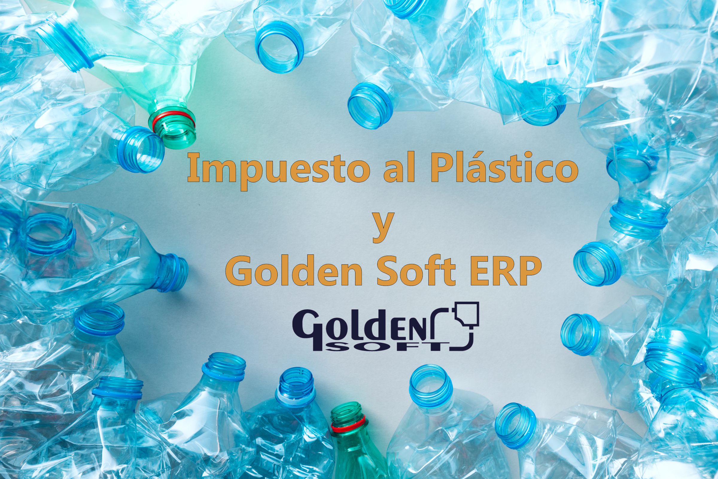 Impuesto al plástico golden soft erp crm tpv softnet sistemas